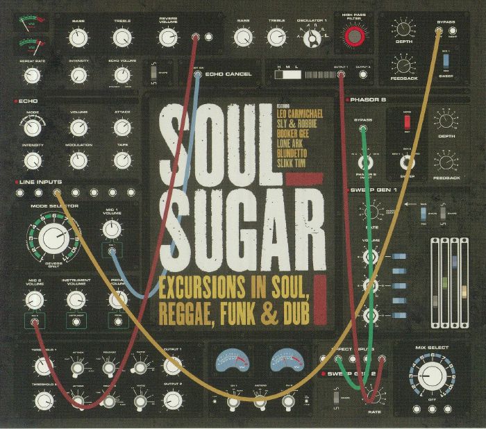 SOUL SUGAR - Excursions In Soul Reggae Funk & Dub