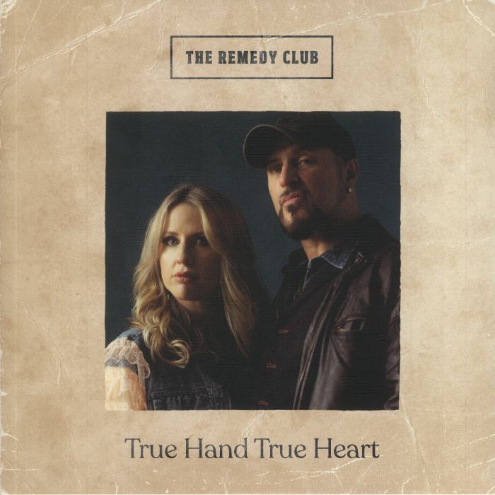 REMEDY CLUB, The - True Hand True Heart