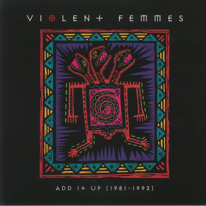 VIOLENT FEMMES - Add It Up: 1981-1993
