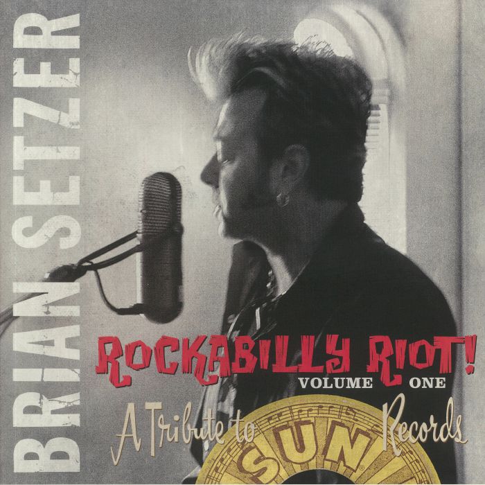 SETZER, Brian - Rockabilly Riot! Volume One: A Tribute To Sun Records