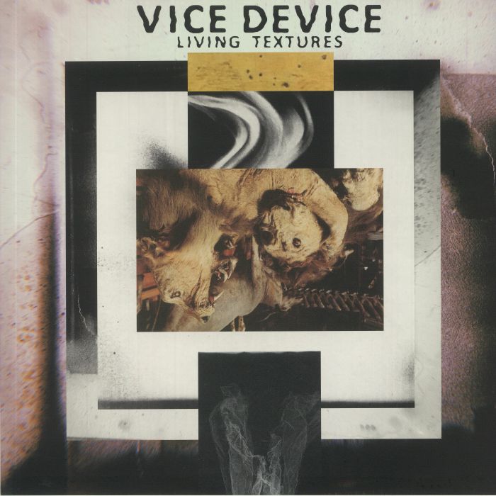 VICE DEVICE - Living Textures
