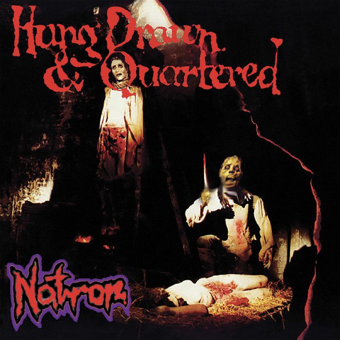 NATRON - Hung Drawn & Quartered (reissue)
