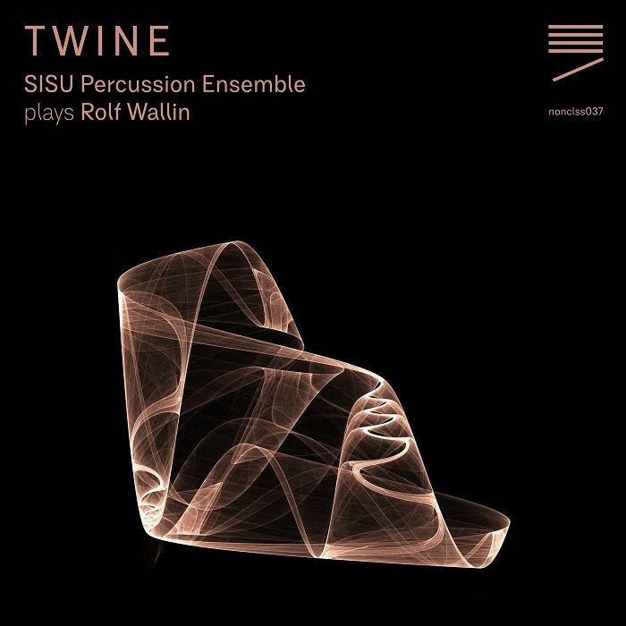 SISU PERCUSSION ENSEMBLE/ROLF WALLIN - Twine