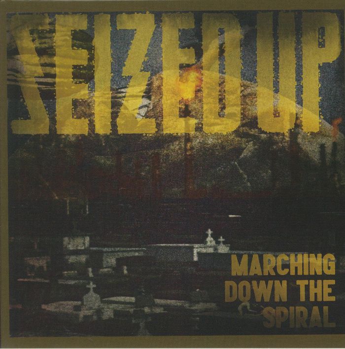 SEIZED UP - Marching Down The Spiral