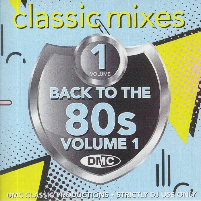 VARIOUS - DMC Classic Mixes: Back to the 80s Volume 1 (Strictly DJ Only)
