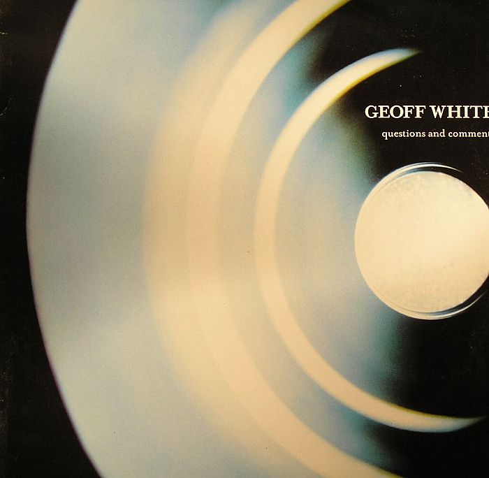 WHITE, Geoff - Questions & Comments