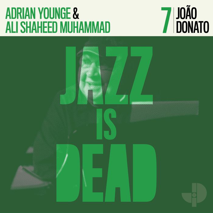 DONATO, Joao/ADRIAN YOUNGE/ALI SHAHEED MUHAMMAD - Jazz Is Dead 7