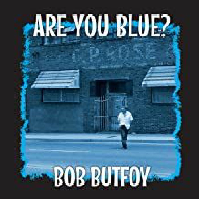 BUTFOY, Bob - Are You Blue?