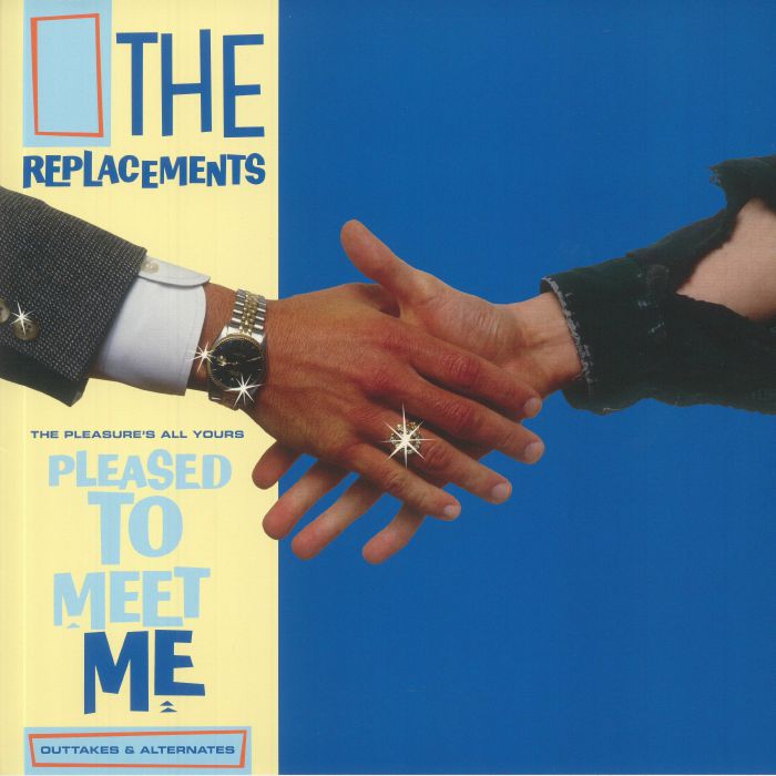REPLACEMENTS, The - The Pleasure's All Yours: Pleased To Meet Me Outtakes & Alternates (Record Store Day RSD 2021)