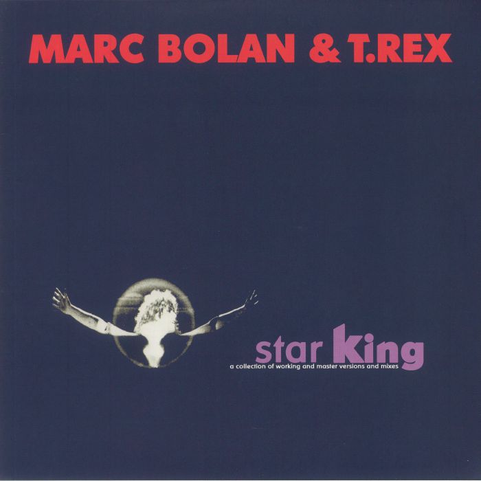 BOLAN, Marc/T REX - Star King: A Collection Of Working & Master Versions & Mixes (Record Store Day RSD 2021)