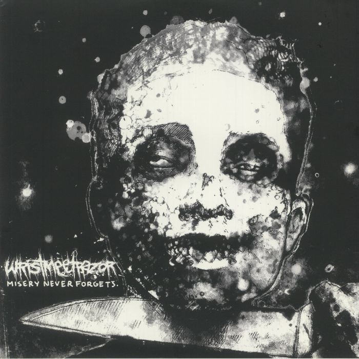 WRISTMEETRAZOR - Misery Never Forgets