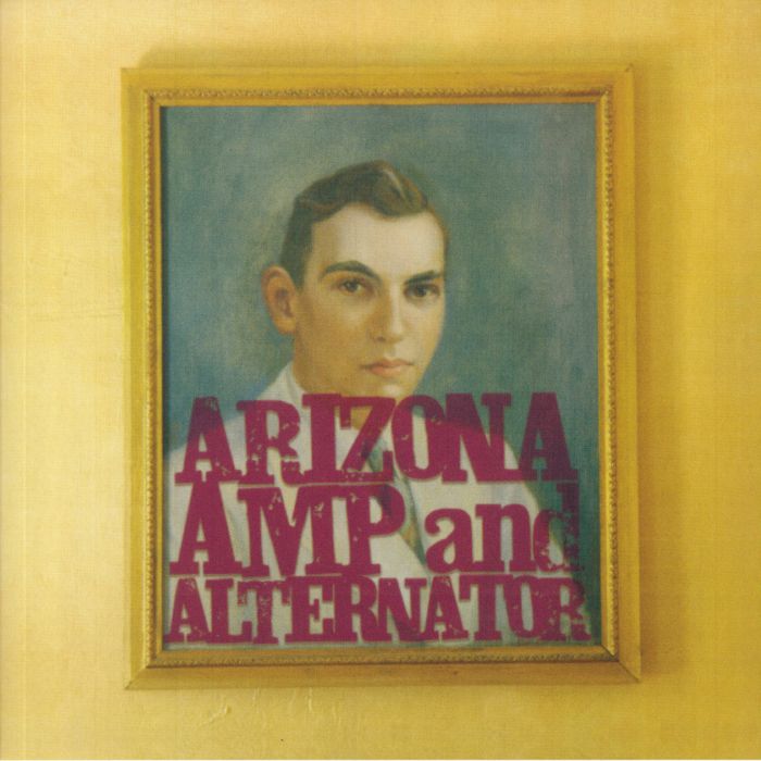 ARIZONA AMP & ALTERNATOR - Arizona Amp & Alternator (Record Store Day RSD 2021)