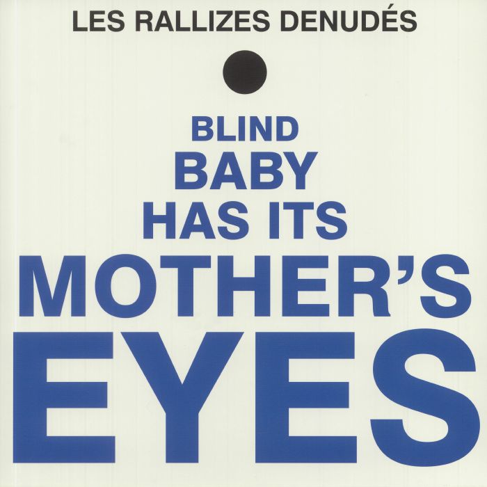 LES RALLIZES DENUDES - Blind Baby Has It's Mother's Eyes (reissue)