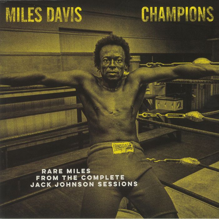DAVIS, Miles - Champions: Rare Miles From The Complete Jack Johnson Sessions (Record Store Day RSD 2021)