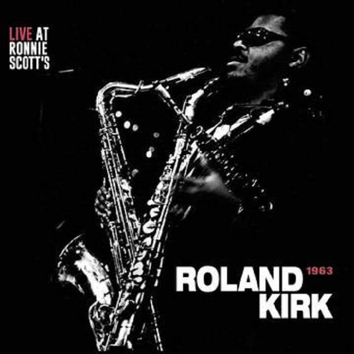 KIRK, Roland - Live At Ronnie Scott's London 1963 (Record Store Day RSD 2021)