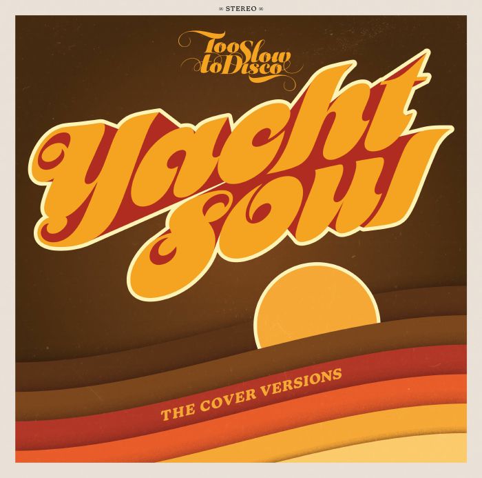 VARIOUS - Too Slow To Disco Presents Yacht Soul: The Cover Versions (Record Store Day RSD 2021)