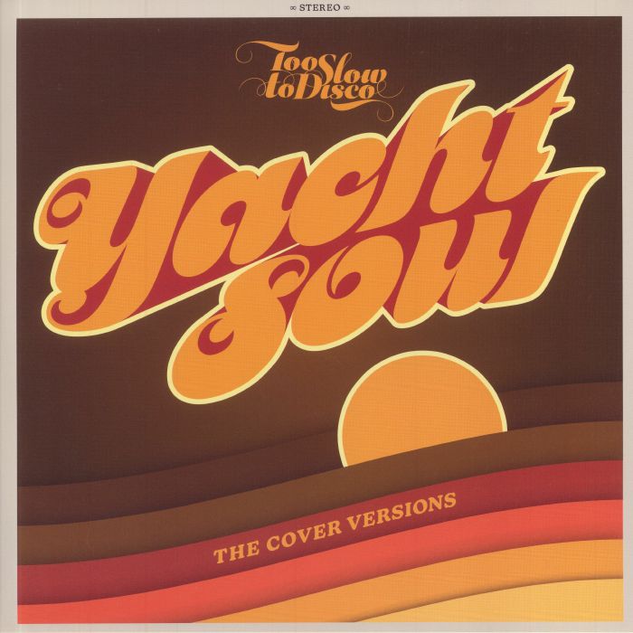 VARIOUS - Too Slow To Disco Presents Yacht Soul: The Cover Versions