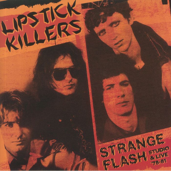 LIPSTICK KILLERS - Strange Flash: Studio & Live '78-81