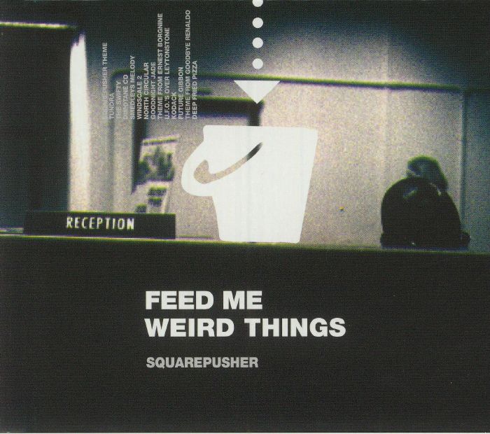 SQUAREPUSHER - Feed Me Weird Things (25th Anniversary Edition)