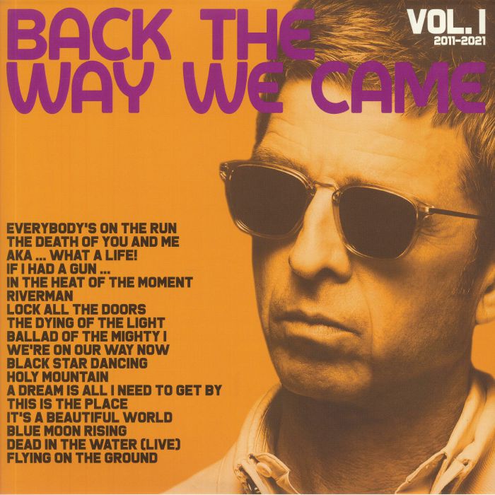 NOEL GALLAGHER'S HIGH FLYING BIRDS - Back The Way We Came: Vol 1 2011-2021