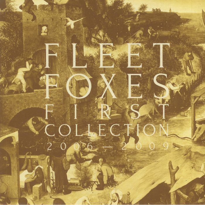 FLEET FOXES - First Collection 2006-2009