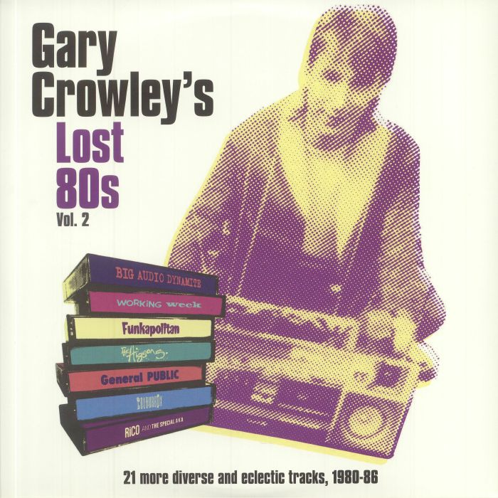 CROWLEY, Gary/VARIOUS - Lost 80s Vol 2: 21 More Diverse & Eclectic Tracks 1980-1986