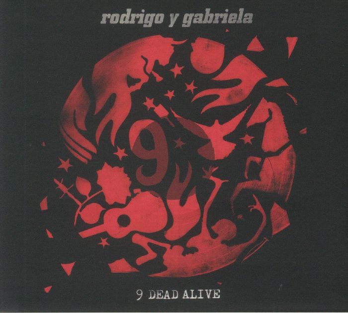 RODRIGO Y GABRIELA - 9 Dead Alive (reissue)