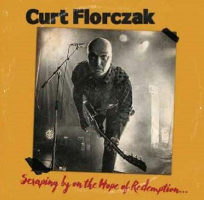 FLORCZAK, Curt - Scraping By On The Hope Of Redemption