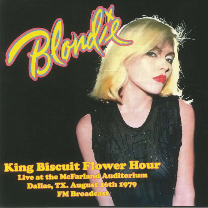 BLONDIE - King Biscuit Flower Hour: Live At The McFarland Auditorium Dallas TX August 16th 1979 FM Broadcast