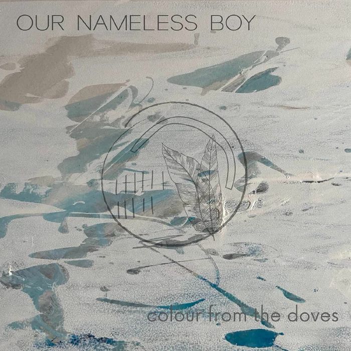 OUR NAMELESS BOY - Colour From The Doves