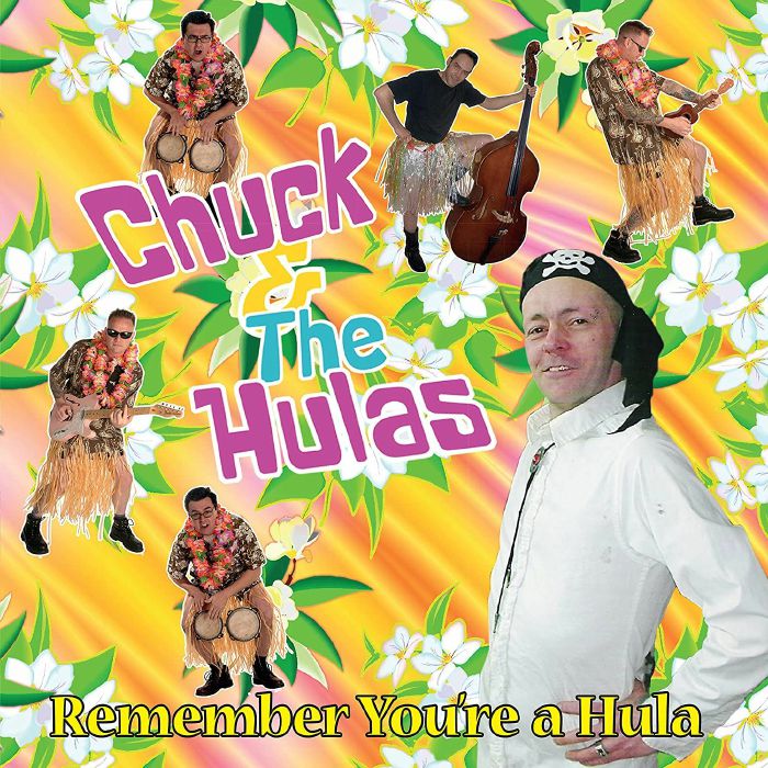 CHUCK & THE HULAS - Remember You're A Hula