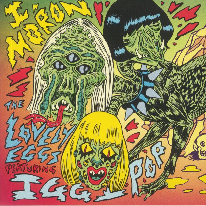 LOVELY EGGS, The feat IGGY POP - I Moron