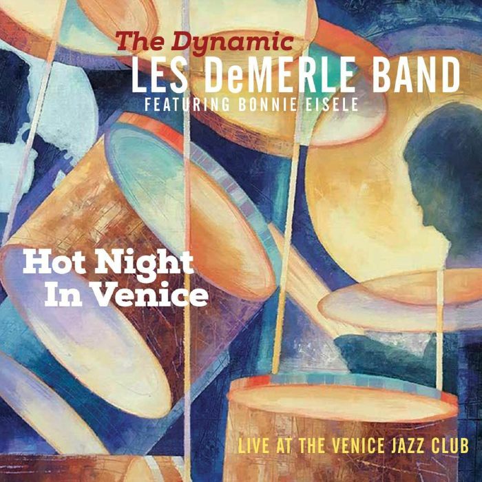 DYNAMIC LES DeMERLE BAND, The/BONNIE EISELE - Hot Night In Venice: Live At The Venice Jazz Club