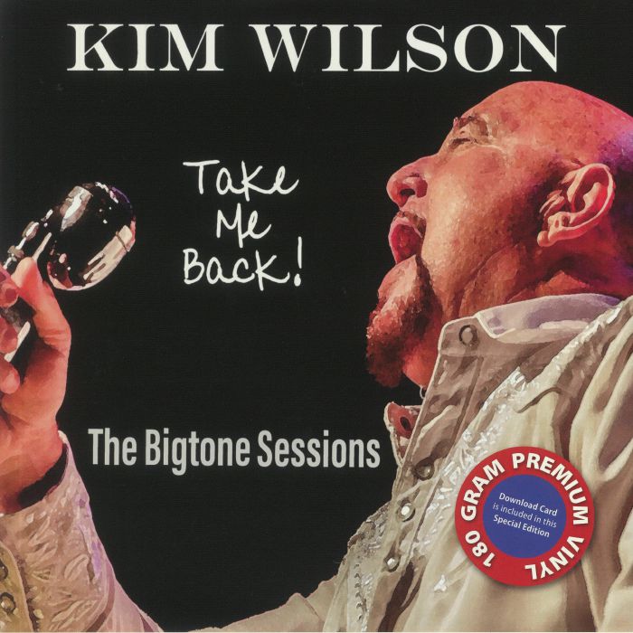 WILSON, Kim - Take Me Back! The Bigtone Sessions