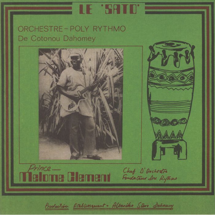 ORCHESTRE POLY RYTHMO DE COTONOU DAHOMEY - Le Sato (reissue)