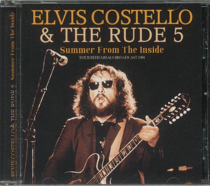 COSTELLO, Elvis/THE RUDE 5 - Summer From The Inside: Tour Rehearsals Broadcast 1991
