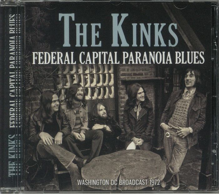 KINKS, The - Federal Capital Paranoia Blues: Washington DC Broadcast 1972