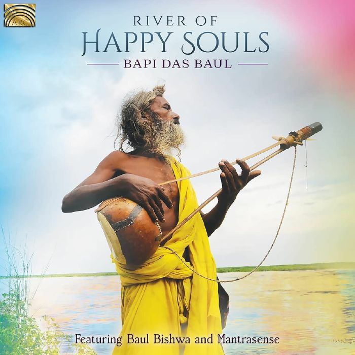 BAPI DAS BAUL - The River Of Happy Souls
