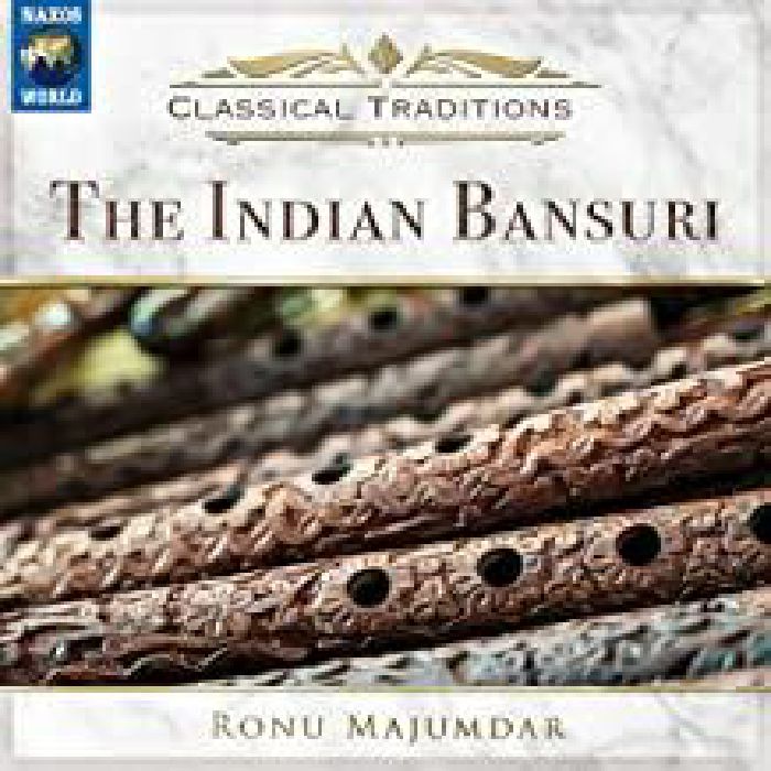 MAJUMDAR, Ronu - Classical Traditions: The Indian Bansuri