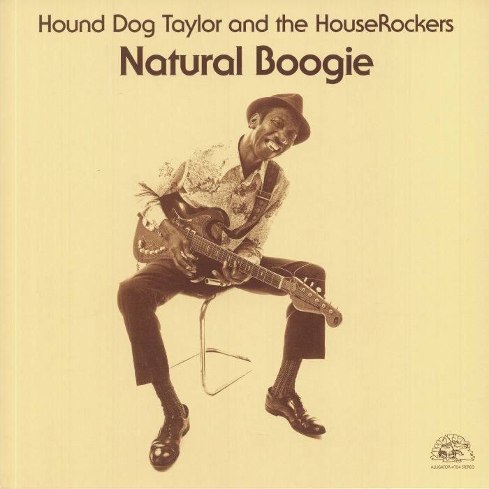 HOUND DOG TAYLOR & THE HOUSEROCKERS - Natural Boogie