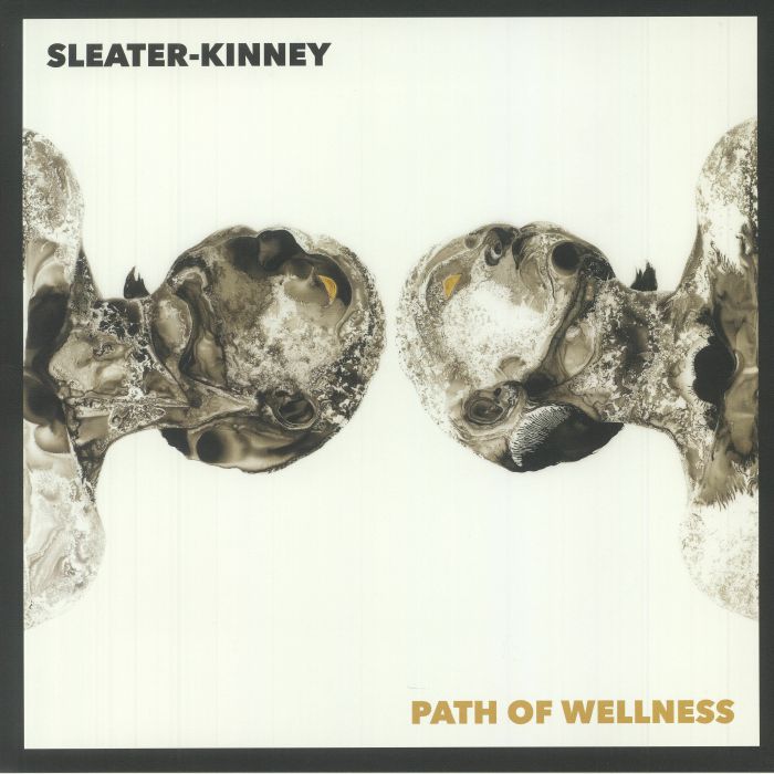 SLEATER KINNEY - Path Of Wellness