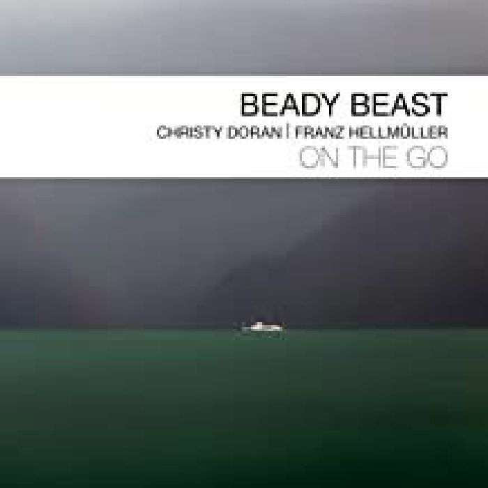 BEADY BEAST/CHRISTY DORAN/FRANZ HELLMULLER - On The Go
