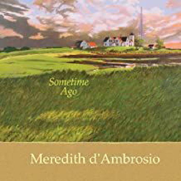 D'AMBROSIO, Meredith - Some Time Ago