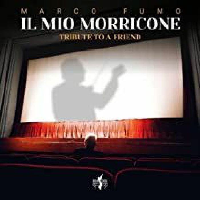 FUMO, Marco - Il Mio Morricone: Tribute To A Friend