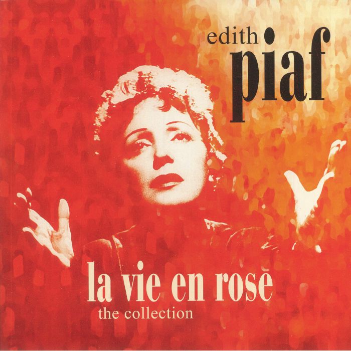 EDITH PIAF - La Vie En Rose: The Collection & Biografie