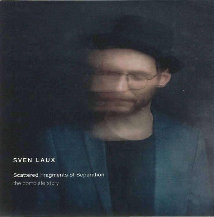 LAUX, Sven - Scattered Fragments Of Separation: The Complete Story