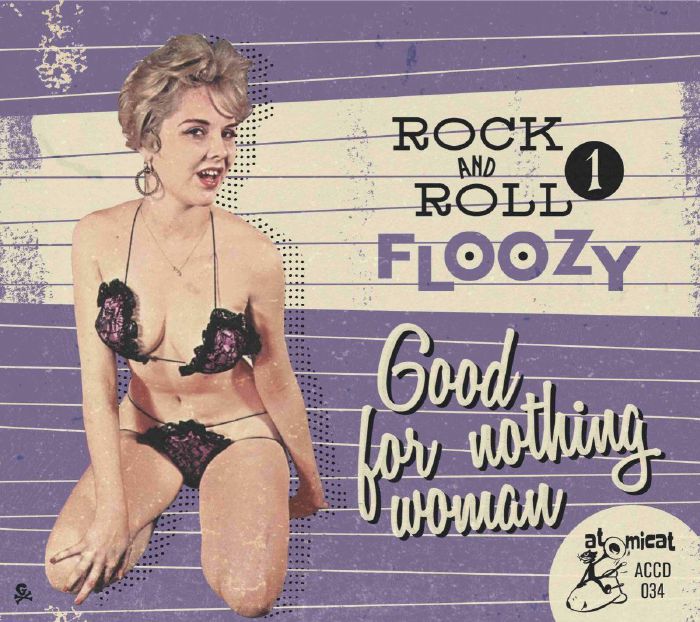 VARIOUS - Rock & Roll Floozy Vol 1: Good For Nothing Woman