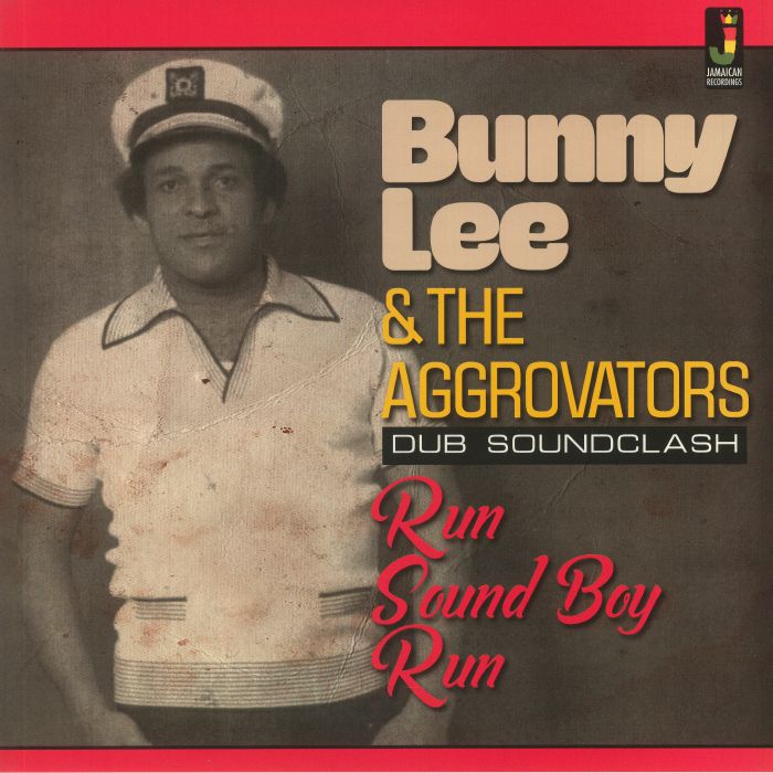 LEE, Bunny/THE AGGROVATORS - Run Sound Boy Run: Dub Soundclash