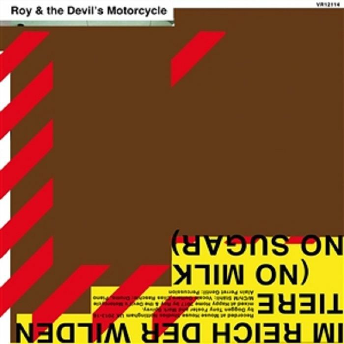 ROY & THE DEVIL'S MOTORCYCLE - Im Reich Der Wilden Tiere (No Milk No Sugar)