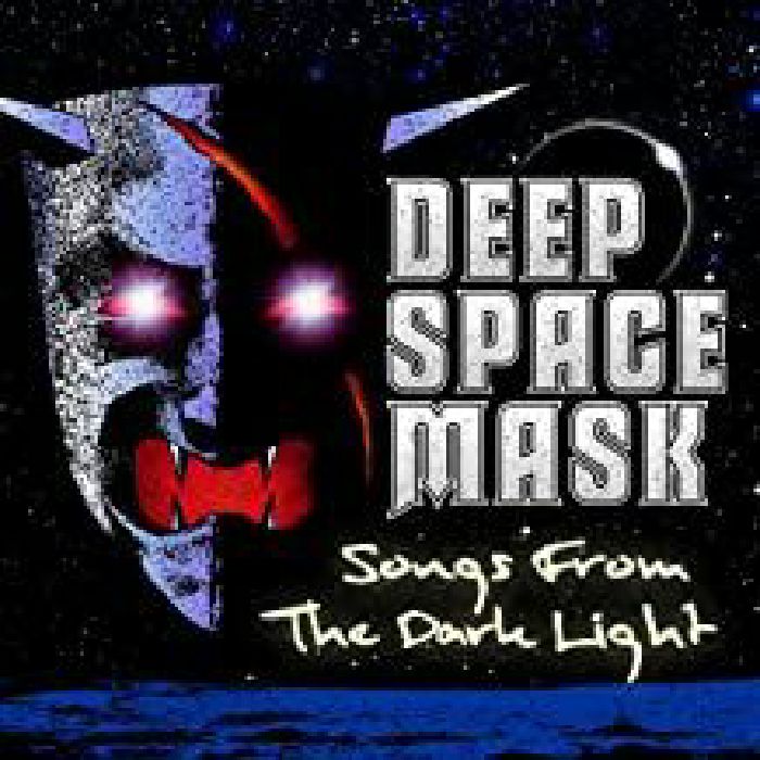 DEEP SPACE MASK - Songs From The Dark Light